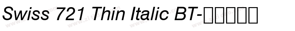 Swiss 721 Thin Italic BT字体转换